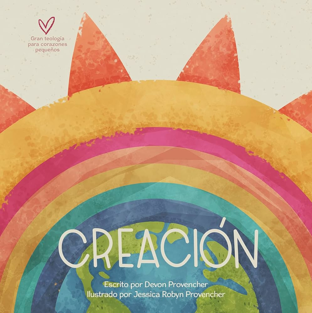 Creación | Creation (Teología grande para corazones pequeños) (Spanish Edition) | Amazon (US)