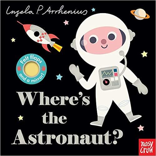 Where's the Astronaut?    Board book – Lift the flap, May 14, 2019 | Amazon (US)
