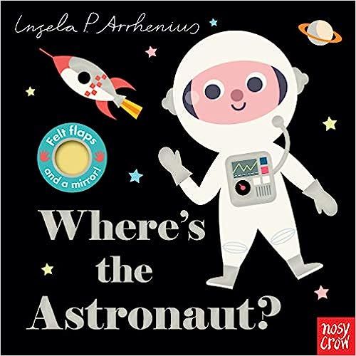 Where's the Astronaut?    Board book – Lift the flap, May 14, 2019 | Amazon (US)