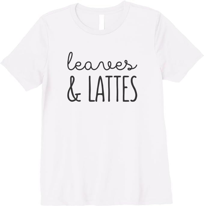 Leaves And Lattes Shirt Fall Tshirts Autumn Premium T-Shirt | Amazon (US)