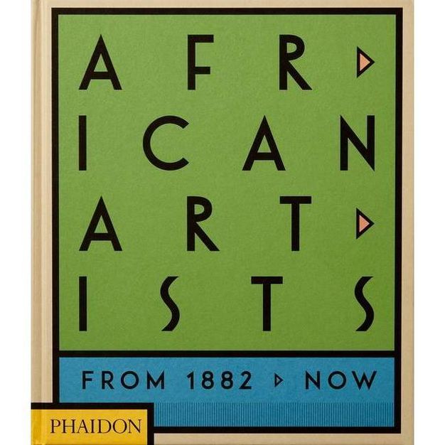 African Artists - by  Phaidon Press & Joseph L Underwood & Chika Okeke-Agulu (Hardcover) | Target