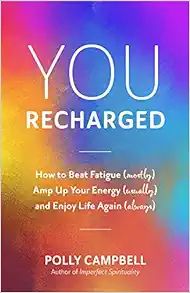 You, Recharged: How to Beat Fatigue (Mostly), Amp Up Your Energy (Usually), and Enjoy Life Again ... | Amazon (US)