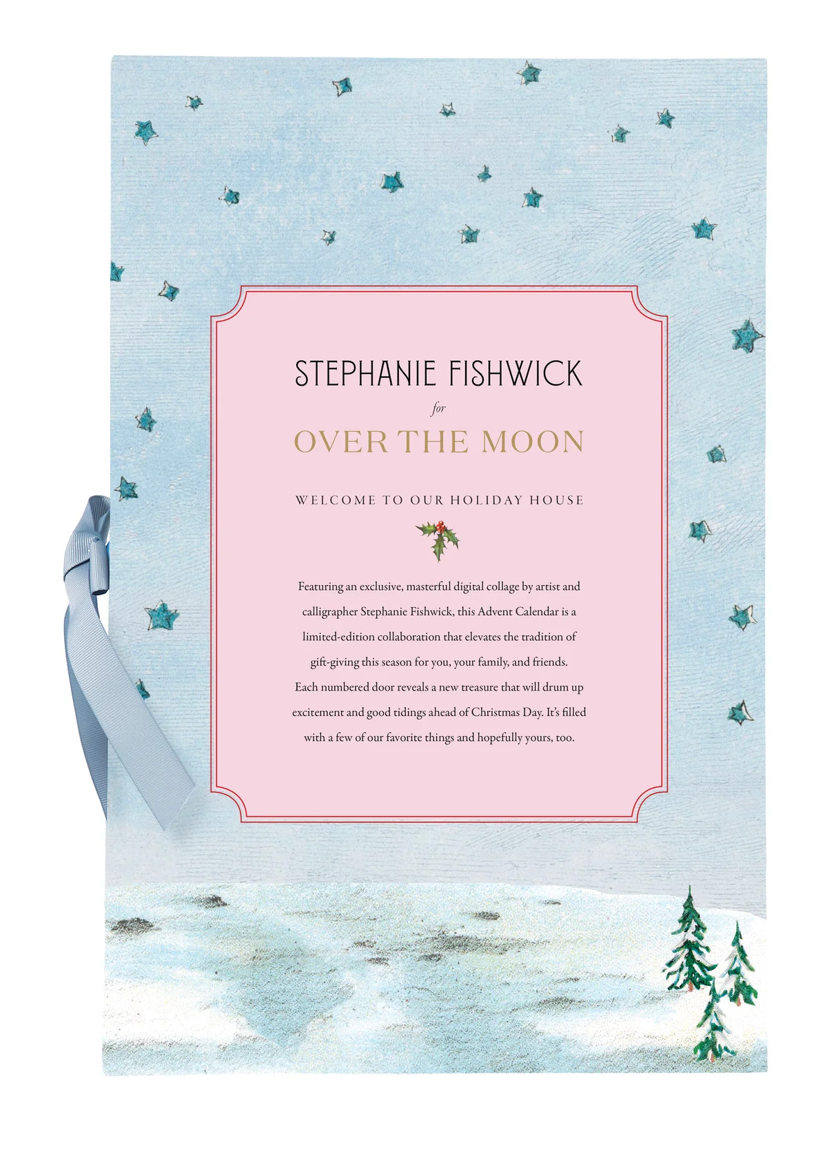 Stephanie Fishwick for Over The Moon Holiday House Advent Calendar | Over The Moon