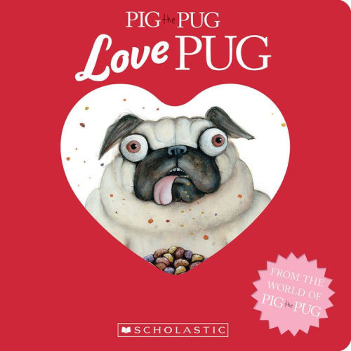 Love Pug (Pig the Pug Series) | Barnes & Noble
