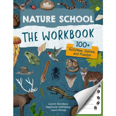 Nature School: The Workbook - by  Lauren Giordano & Laura Stroup & Stephanie Hathaway (Paperback) | Target