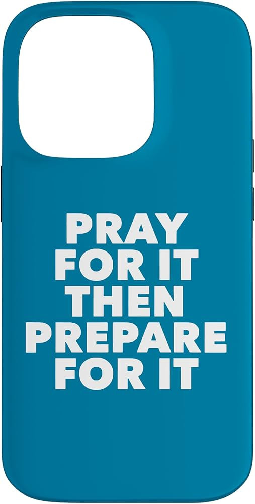 Pray for It Then Prepare for It Case for iPhone 14 Pro | Amazon (US)
