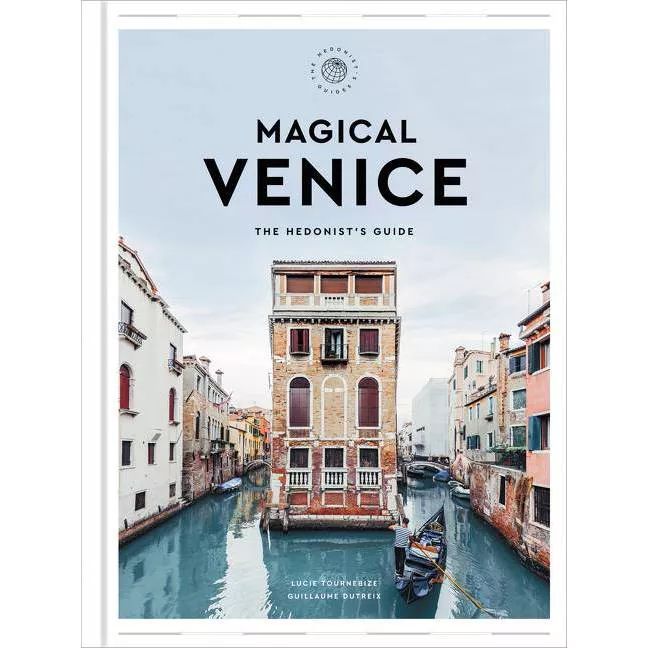 Magical Venice - by  Lucie Tournebize & Guillaume Dutreix (Hardcover) | Target