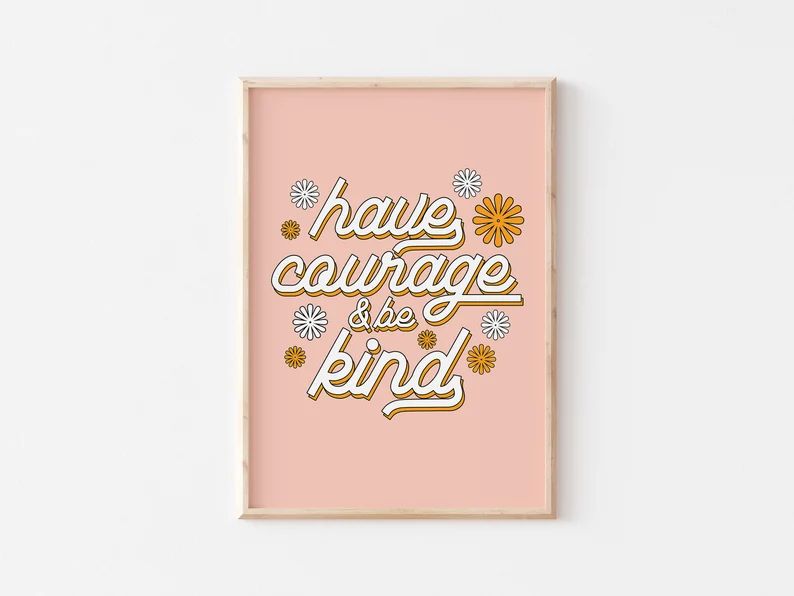 Have Courage and Be Kind Have Courage and Be Kind Print | Etsy | Etsy (US)