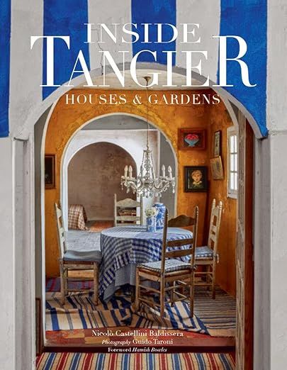 Inside Tangier: House & Gardens     Hardcover – Illustrated, 19 Sept. 2019 | Amazon (UK)