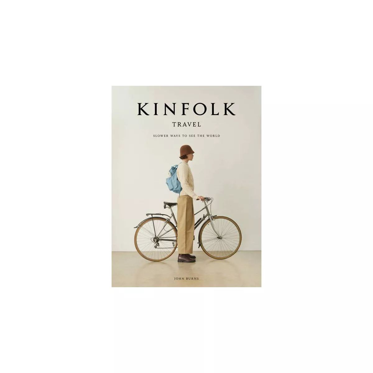 Kinfolk Travel - by  John Burns (Hardcover) | Target