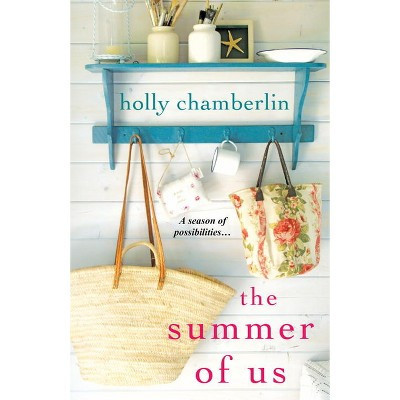 The Summer of Us - by  Holly Chamberlin (Paperback) | Target