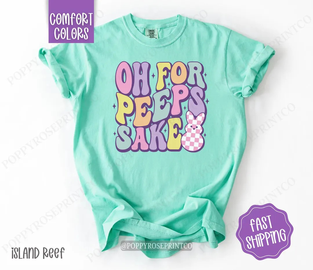 Oh for Peeps Sake Comfort Colors Shirt, Cute Easter Tshirt, Trendy Bunny Tee, Pastel Peep Tshirt,... | Etsy (US)
