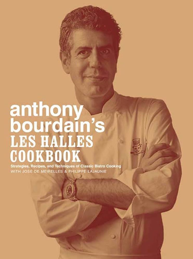 Anthony Bourdain's Les Halles Cookbook: Strategies, Recipes, and Techniques of Classic Bistro Coo... | Amazon (US)