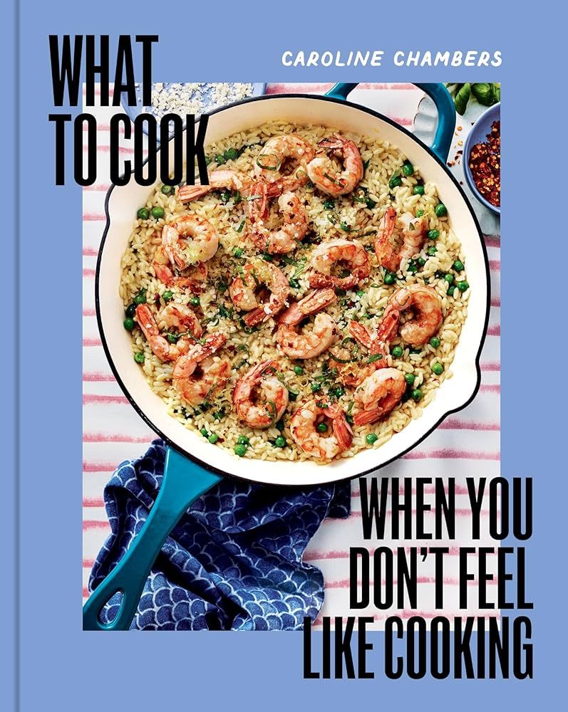 What to Cook When You Don't Feel Like Cooking - A Cookbook | Amazon (US)