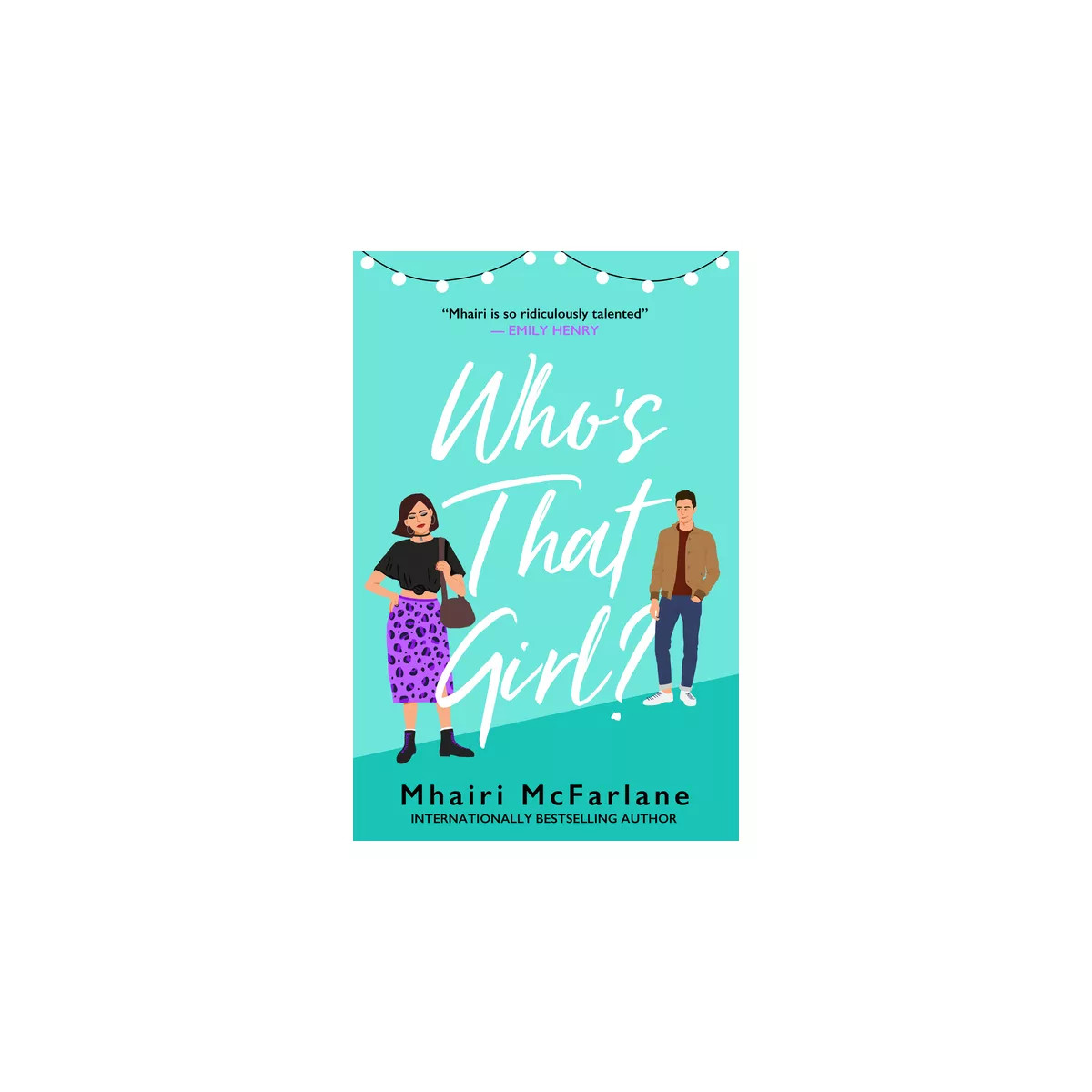 Who's That Girl? - by  Mhairi McFarlane (Paperback) | Target