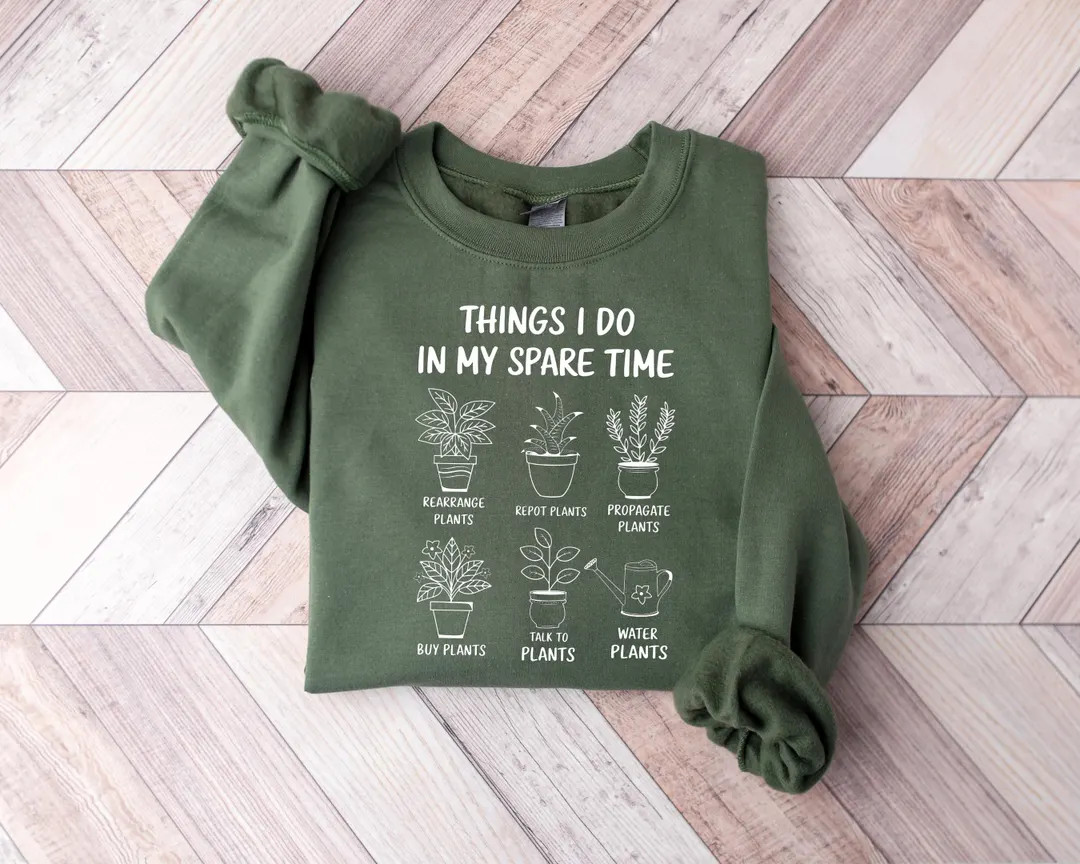 Popular Plant Lover Sweatshirt, Cute Things I Do In My Spare Time Shirt, Plant Lover Gift, Cute W... | Etsy (US)