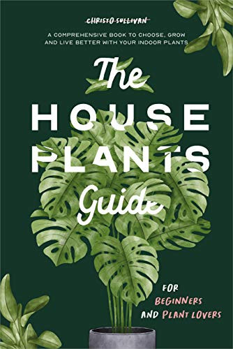 The Houseplants Guide for Beginners and Plant Lovers: A Comprehensive Book to Choose, Grow, and Live | Amazon (US)