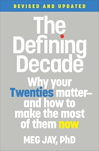 The Defining Decade: Why Your Twenties Matter--And How to Make the Most of Them Now      Paperbac... | Amazon (US)