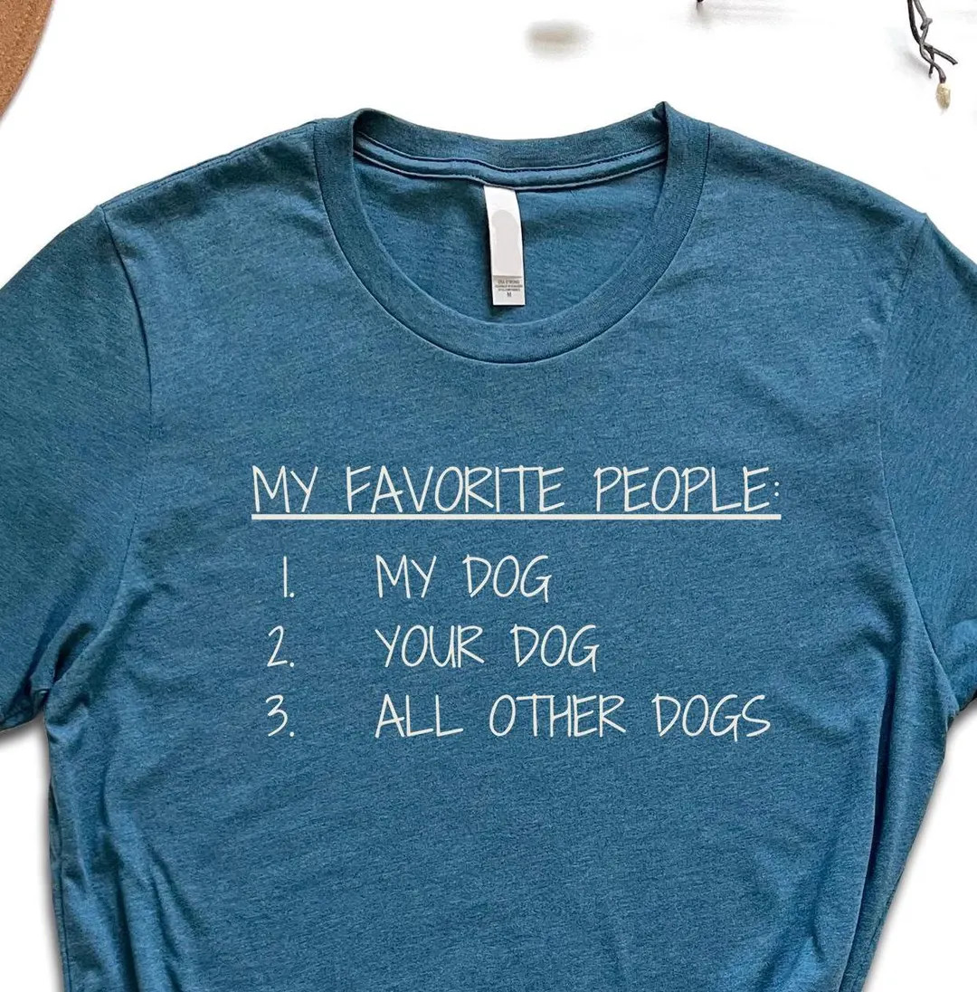 My Favorite People Are Dogs Shirt, Dog Mom Shirts, Dog Dad Tshirt, Dog Lovers Gift, Dog Mom Gift,... | Etsy (US)