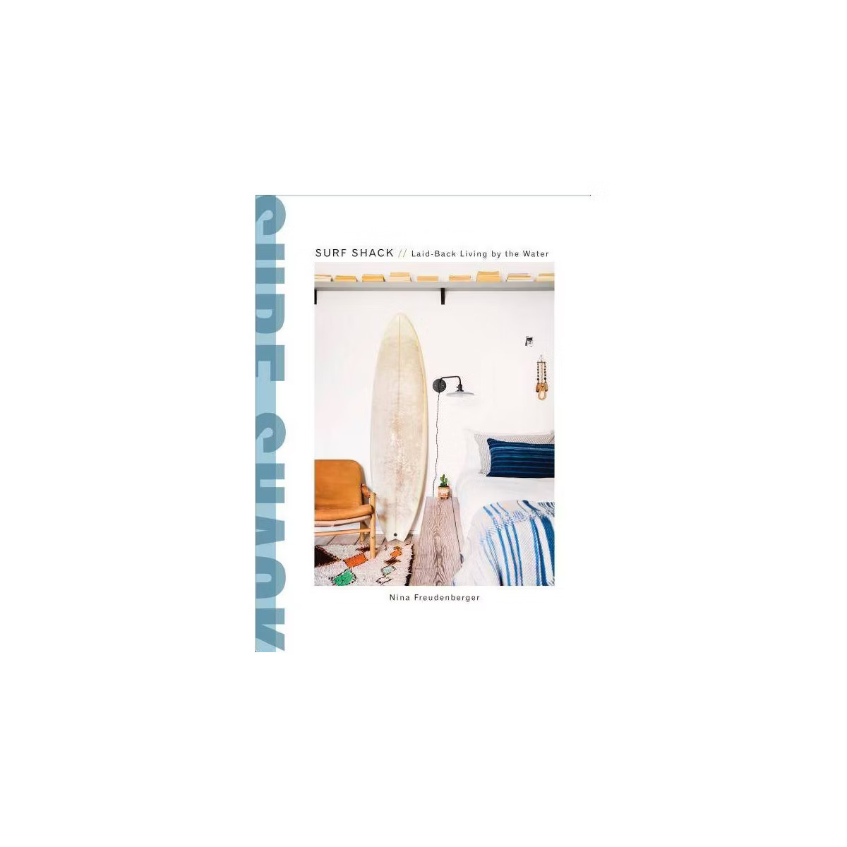 Surf Shack - by  Nina Freudenberger & Heather Summerville (Hardcover) | Target