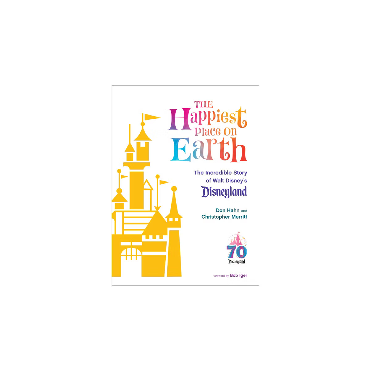 The Happiest Place on Earth - (Disney Editions Deluxe) by  Don Hahn & Christopher Merritt (Hardco... | Target