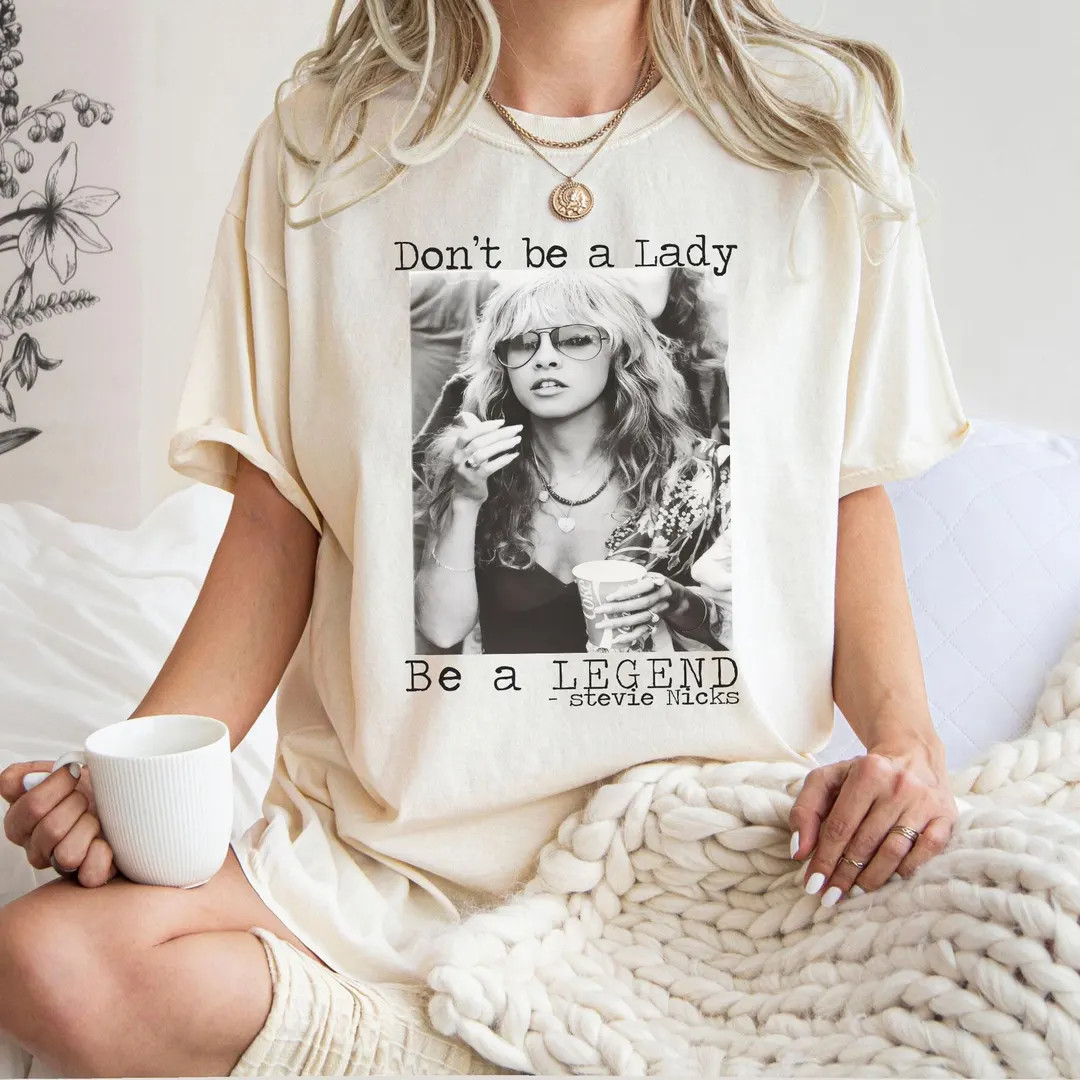 Stevie Nicks T-Shirt: Don't Be A Lady Be A Legend, Unisex Cotton Tee | Etsy (Global)