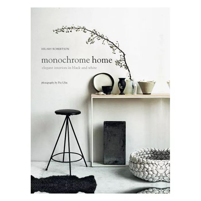 Monochrome Home - by  Hilary Robertson (Hardcover) | Target