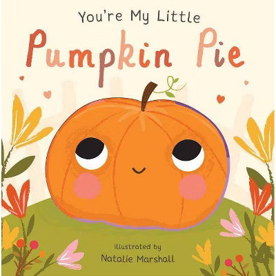 You're My Little Pumpkin Pie -  by Various (Hardcover) | Target