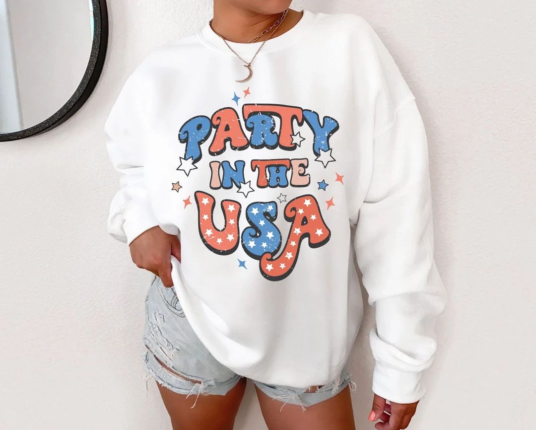 Party In The USA Sweatshirt - 4th of July Sweatshirt - Independence Day Shirt - USA Patriotic - 4... | Etsy (US)