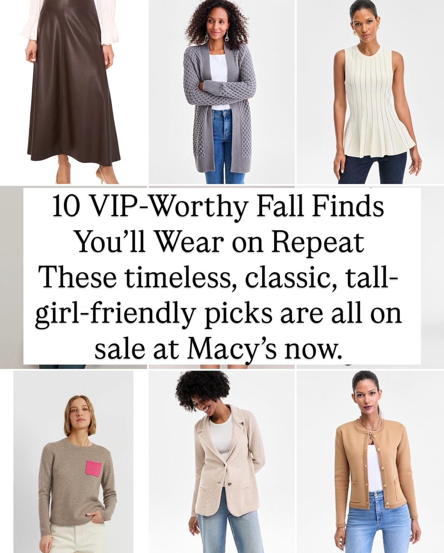 These 10 Fall Finds from the Macy’s VIP Sale Are So Good 🍂
#ad #macysstylecrew #macyspartner 

Like, Follow, & Comment VIP and I’ll send links right to your DM.
 Every piece you see in this post is on major sale right now—and they’re some of my top picks from the Macy’s VIP Sale running 9/25–10/6. I’m also sharing these as part of this month’s #macysstylecrew challenge, so you know they’re extra good.

From cashmere and classic blazers to rich autumn hues and elevated layers, these are the kind of pieces you’ll wear again and again—and they’re tall-girl friendly, timeless, and age-inclusive.

🛍️ I’ve linked my favorite VIP sale finds in my Macy’s storefront so you can grab them while they’re still in stock! And yes—this post is part of my “Series of 10” weekly carousel drops… have you been following the full series?

📌 Save this post before prices go up 👯‍♀️ Send it to your shopping buddy 💬 Tell me what you’re grabbing or what YOU never miss during the Macy’s VIP Sale 👉 Follow @atalldrinkofstyle for more curated sale finds, style tips, and tall-friendly fashion every week 🛍️ Shop the full look list in my Macy’s Storefront now (linked in bio + stories)

#macysstylecrew #macyspartner #VIPSale #FallStyle2025 #Macy’sVIPSale #TallGirlStyle #ClassicStyleOver40 #FallFashionFinds #TimelessWardrobe #ShopMyStyle #ClosetRefresh #StyleOver40 #FallEssentials

#LTKTall #LTKSaleAlert #LTKOver40