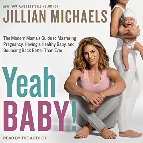 Yeah Baby!: The Modern Mama's Guide to Mastering Pregnancy, Having a Healthy Baby, and Bouncing B... | Amazon (US)