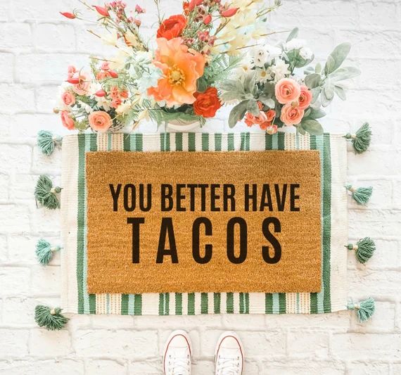 Better Have Tacos Doormat / Funny Doormat / Taco Welcome Mat / Taco Decor / Gifts For Her / House... | Etsy (US)