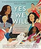 Yes We Will: Asian Americans Who Shaped This Country | Amazon (US)