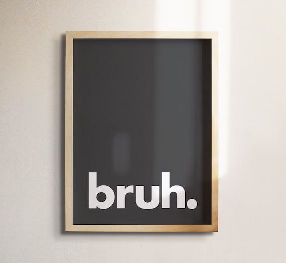 Bruh. Printable Wall Art Minimalistic Typography Poster - Etsy | Etsy (US)