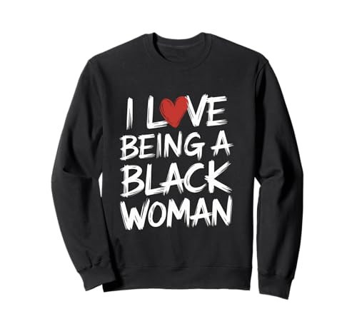 I Love Being A Black Woman Celebrating Black History Month Sweatshirt | Amazon (US)