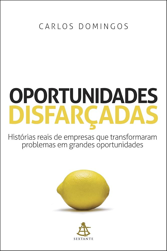 Oportunidades disfarçadas: Histórias reais de empresas que transformaram problemas em grandes o... | Amazon (BR)