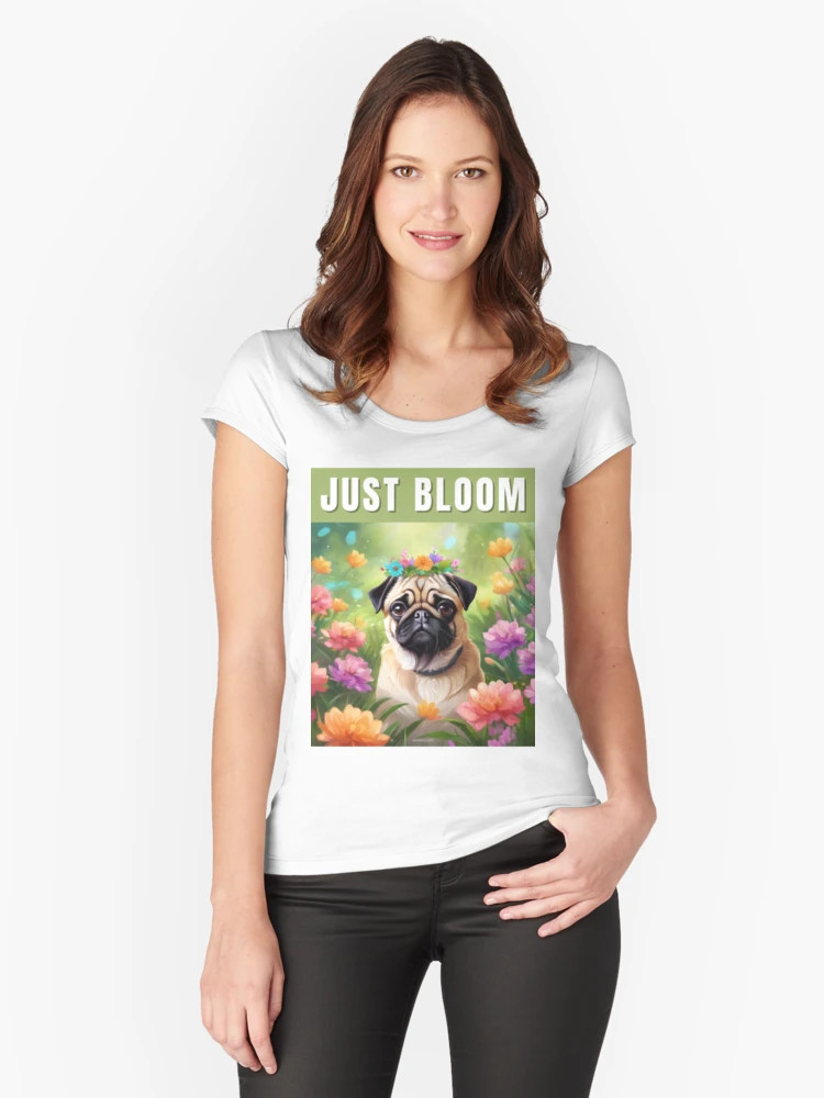Spring Fawn Pug - Just Bloom Fitted Scoop T-Shirt | Redbubble (US)