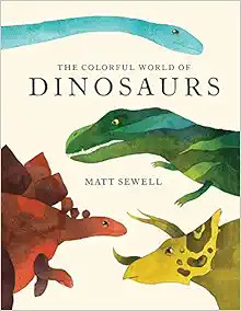 Colorful World of Dinosaurs (watercolor illutrations and fun facts about 46 dinosaurs)    Hardcov... | Amazon (US)