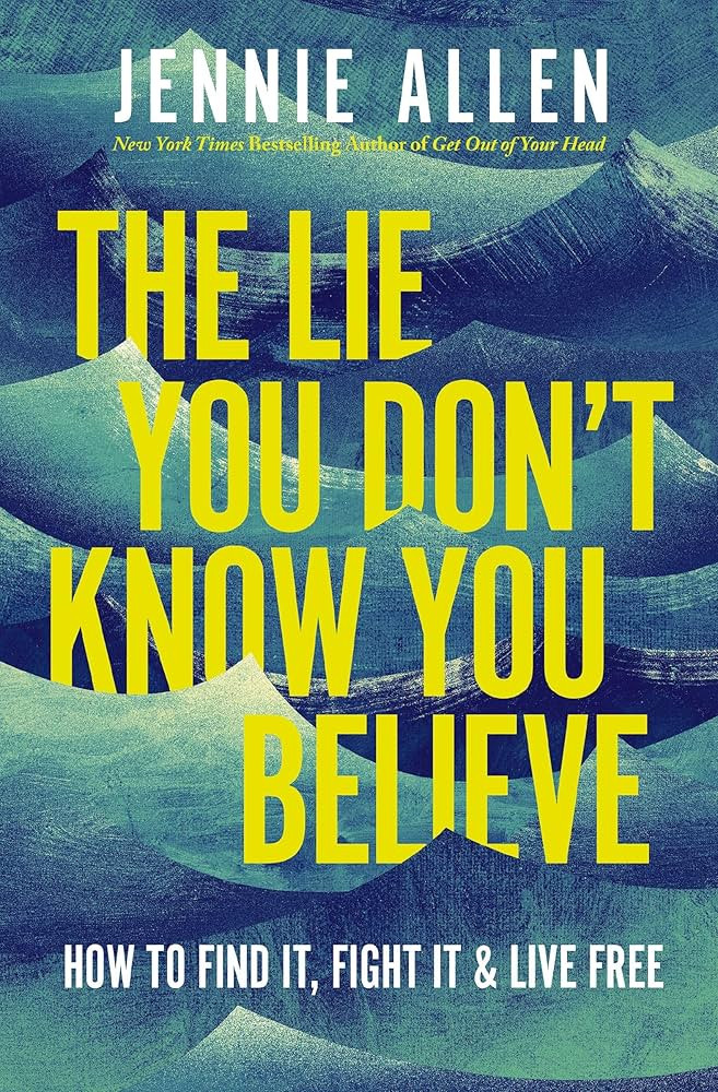 The Lie You Don't Know You Believe: How to Find It, Fight It, and Live Free | Amazon (US)