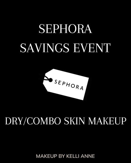 DRY/COMBO SKIN MAKEUP x Sephora Savings Event 

#LTKxSephora #LTKbeauty #LTKsalealert
