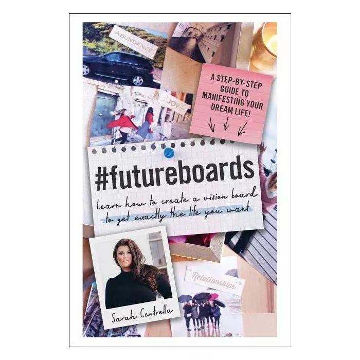 #futureboards : Learn How to Create a Vision Board to Get Exactly the Life You Want - (Hardcover)... | Target