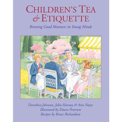 Children's Tea & Etiquette - by  Dorothea Johnson & John Harney (Hardcover) | Target
