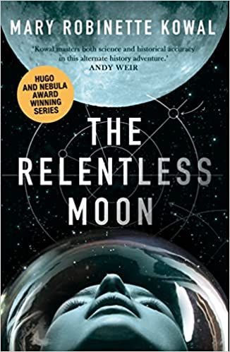 The Relentless Moon: A Lady Astronaut Novel: Mary Robinette Kowal: 9781781088814: Amazon.com: Boo... | Amazon (US)