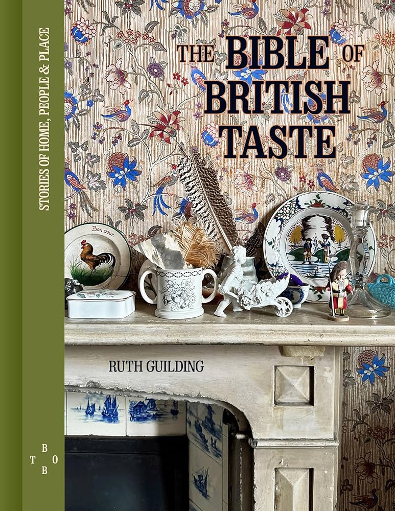 The Bible of British Taste: Stories of Home, People and Place | Amazon (US)
