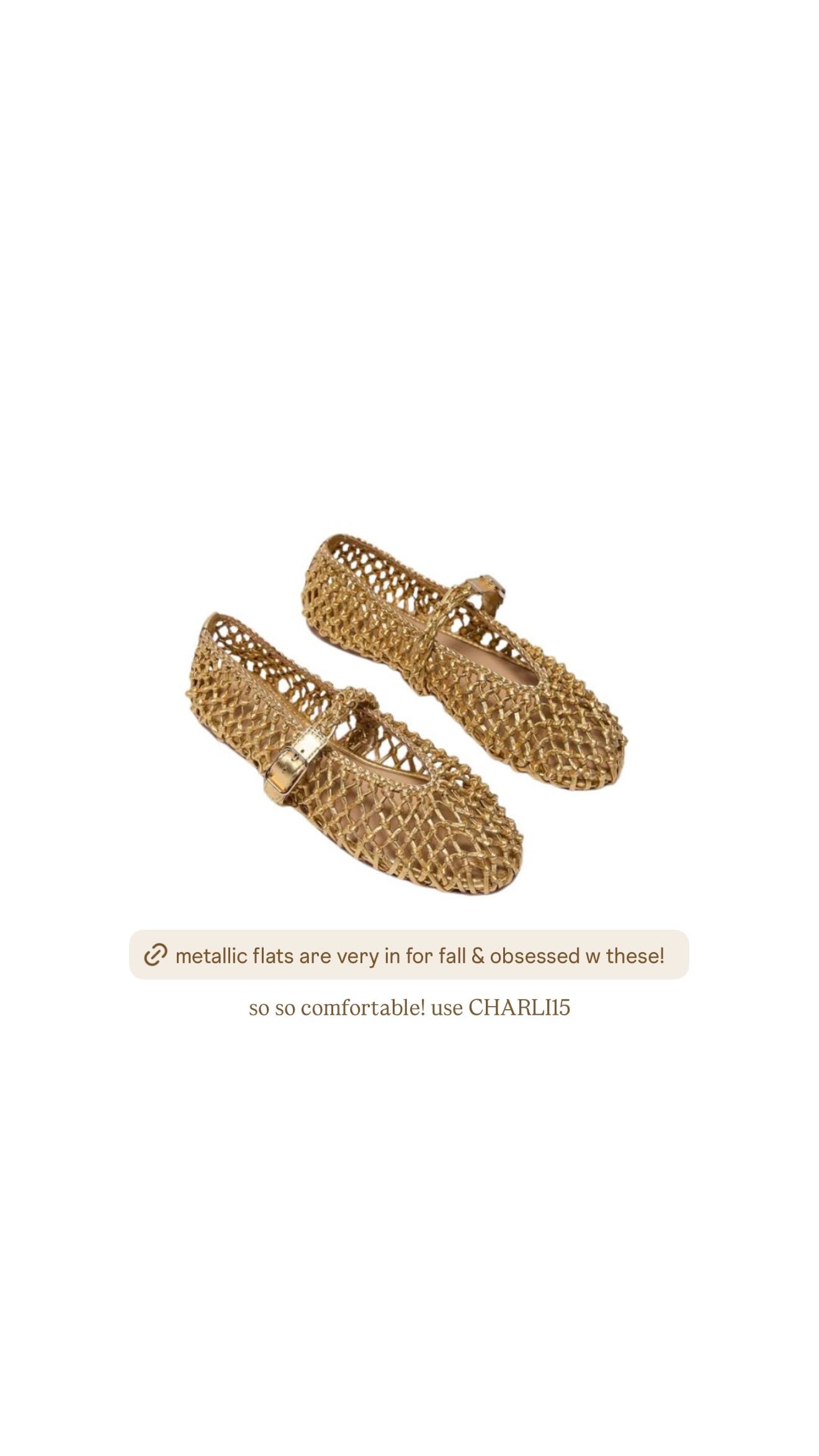 metallic flats are having such a moment for fall, and these are SO good. i love the woven texture, mary jane shape, and gold finish because they add a little something to even the simplest outfit. they’re also incredibly comfortable, which makes them such a good everyday option with denim, dresses, or skirts. use code CHARLI15 to save 15%!  

 