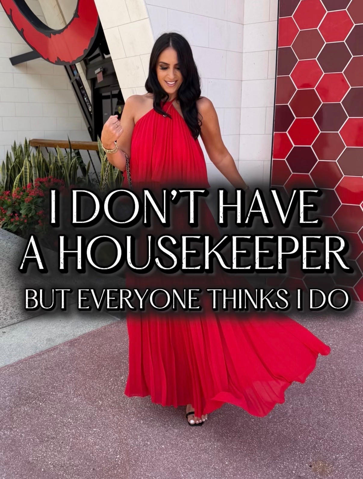 I don’t have a housekeeper but everyone thinks I do