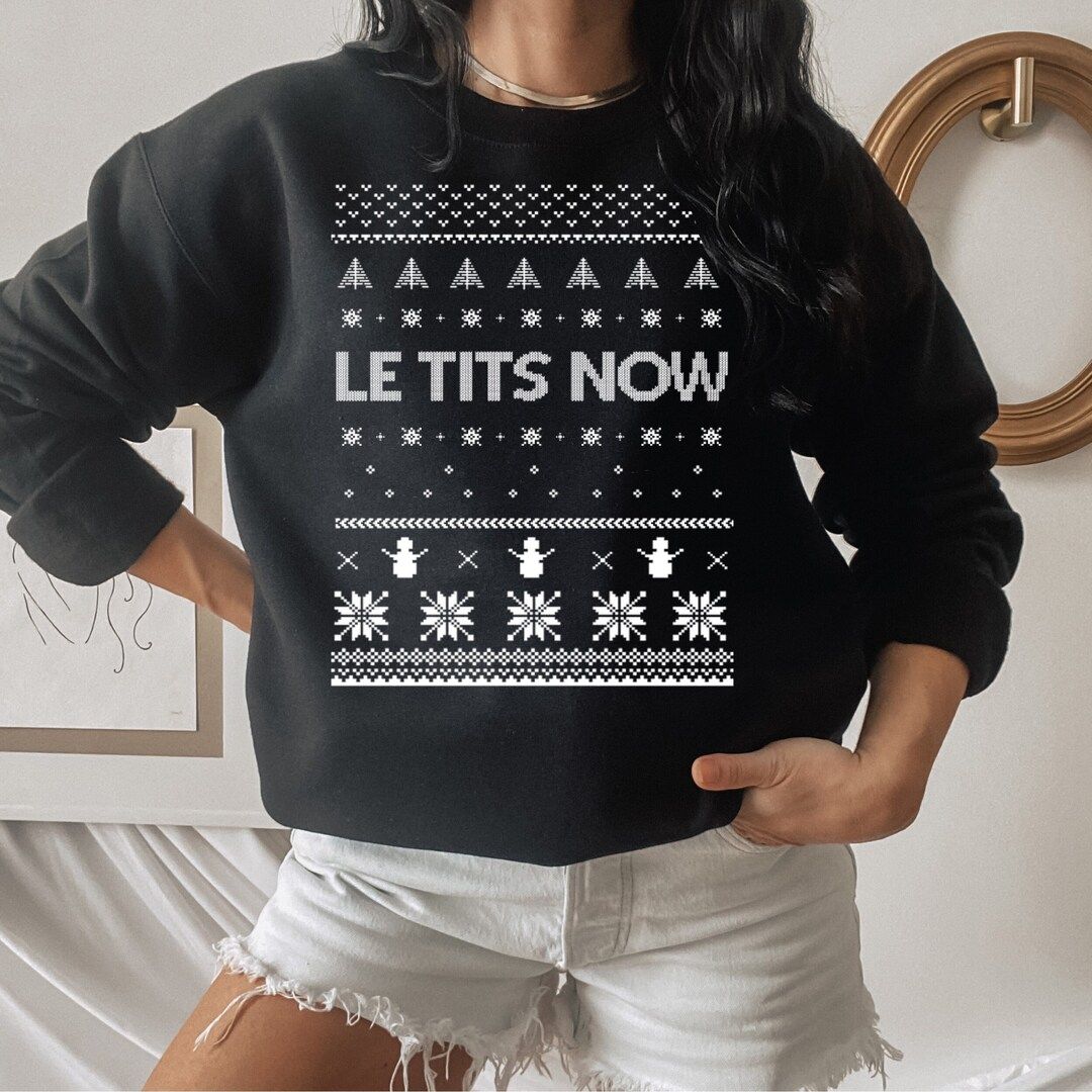 CHRISTMAS SALE Le Tits Now Christmas Sweatshirt  Christmas - Etsy | Etsy (US)