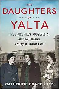 The Daughters of Yalta: The Churchills, Roosevelts, and Harrimans: A Story of Love and War



Har... | Amazon (US)