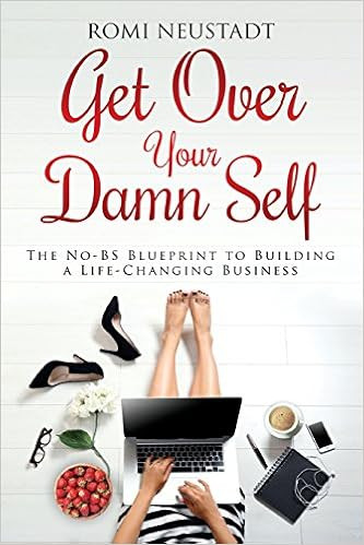Get Over Your Damn Self: The No-BS Blueprint to Building a Life-Changing Business | Amazon (US)