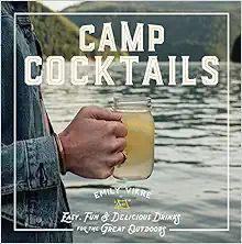 Camp Cocktails: Easy, Fun, and Delicious Drinks for the Great Outdoors (Great Outdoor Cooking)   ... | Amazon (US)